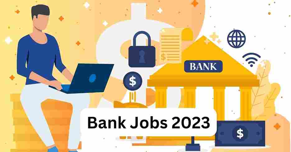 Bank Recruitment 2023: युवाओं के लिए सुनहरा मौका, जानें आवेदन की प्रक्रिया और योग्यता